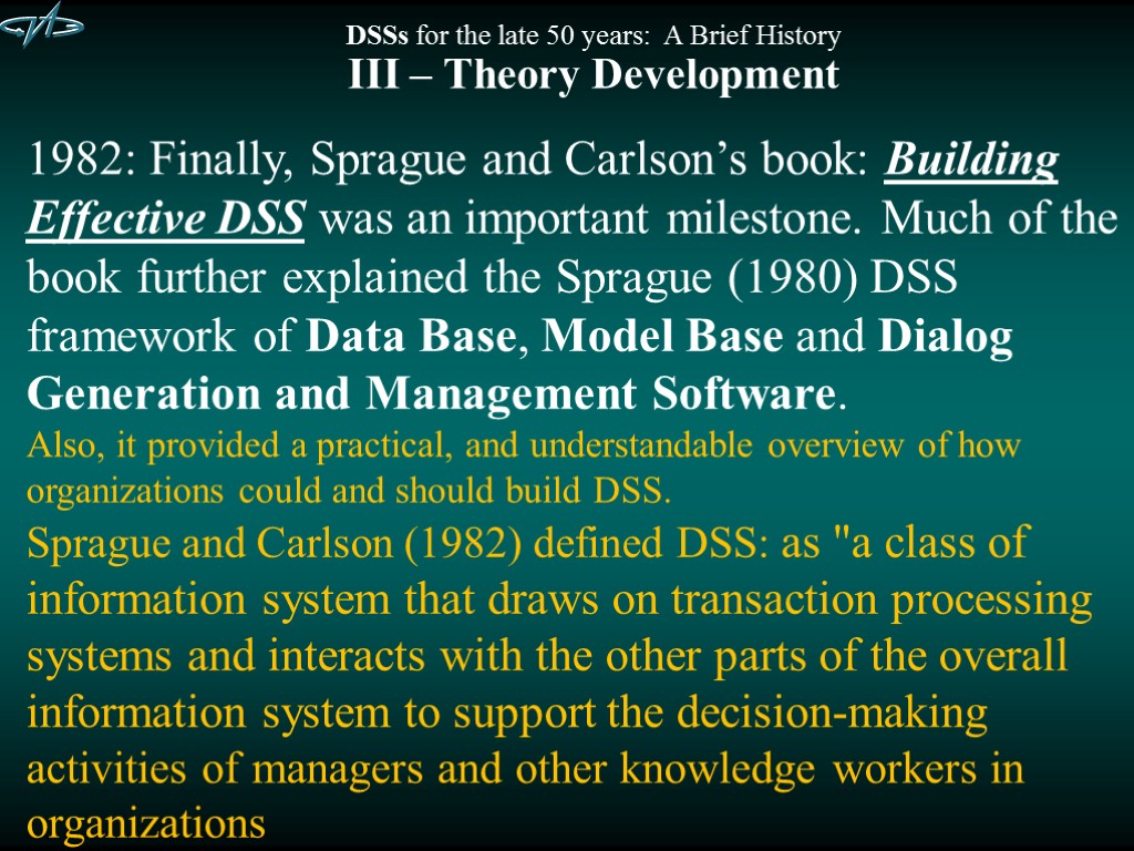 DSSs for the late 50 years: A Brief History III – Theory Development 1982: